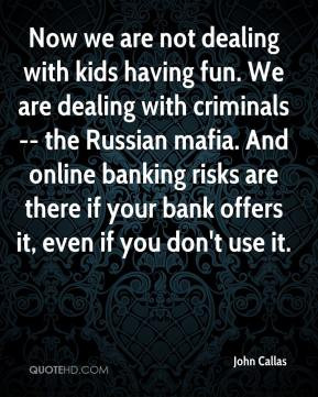 Russian mafia And online banking risks are there if your bank offers