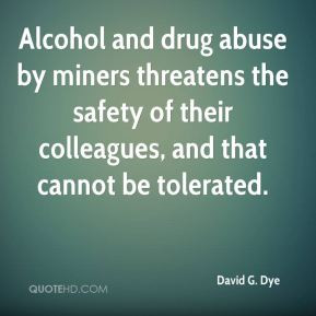 David G. Dye - Alcohol and drug abuse by miners threatens the safety ...