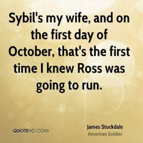 James Stockdale - Sybil's my wife, and on the first day of October ...