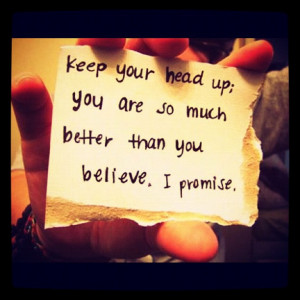 Keep Your Head Up Quote Believe Taken With Instagram picture