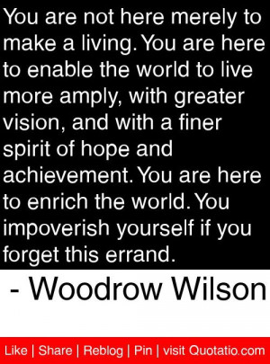 ... if you forget this errand woodrow wilson # quotes # quotations