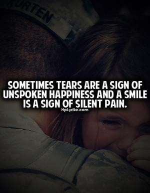 ... are a sign of unspoken happiness and a smile is a sign of silent pain