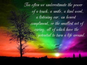 too-often-we-underestimate-the-power-of-a-touch-a-smile-a-kind-word-2