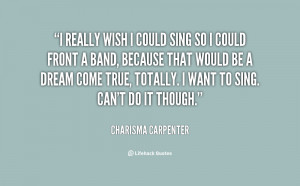 quote-Charisma-Carpenter-i-really-wish-i-could-sing-so-122249.png