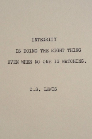 Lewis.. I so want to be a person who is defined by integrity!