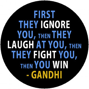 ... on this Page: Then They Fight You Then You Win Gandhi Quote design