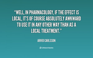 quote Arvid Carlsson well in pharmacology if the effect is 68566 png