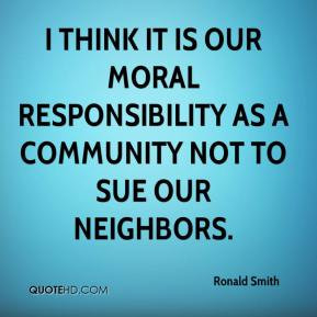 Ronald Smith - I think it is our moral responsibility as a community ...
