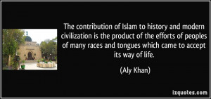 The contribution of Islam to history and modern civilization is the ...