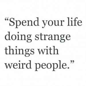 let's do strange things!