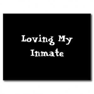 Missing My Inmate Quotes Loving my inmate postcards