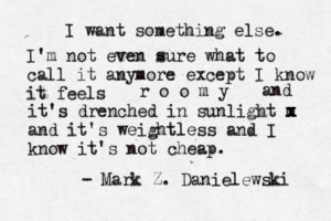 In love with this quote. One of my favorite authors, too.