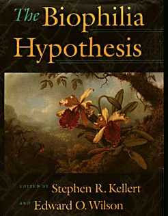 ... the biophilia hypothesis edited by kellert wilson quotes by wilson