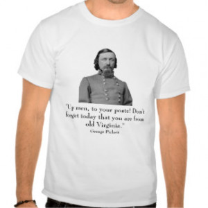 George Pickett and quote T-shirt