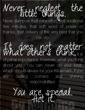 ... cutting corners and shirking responsibilities. You are special. Act it