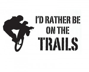 Wall Decal Sticker Quote Vinyl I'd Rather be on the Trails Mountain ...