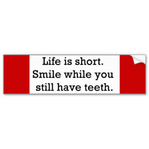 LIFE FUNNY SAYINGS SHORT SMILE WHILE YOU STILL CAR BUMPER STICKER