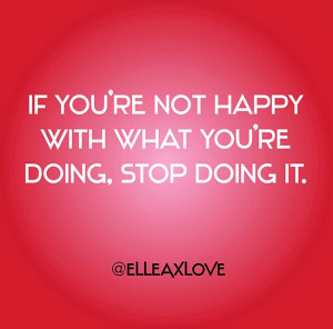 If you are not happy.