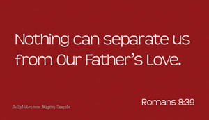 nothing can separate us from the love of god our father s love ...