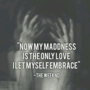 Quotes, The Weeknd Quotes, Music Lyrics The Weeknd, Maddness Quotes ...