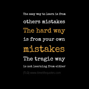 Quotes About Learning Life Lessons The Hard Way