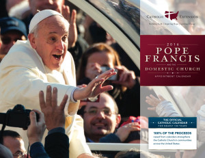 This 2016 Pope Francis and the Domestic Church Calendar celebrates the ...
