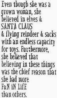 though she was a grown woman, she believed in elves and Santa Claus ...