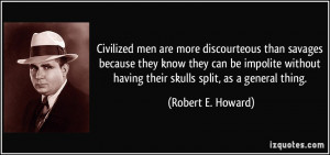 quote-civilized-men-are-more-discourteous-than-savages-because-they ...