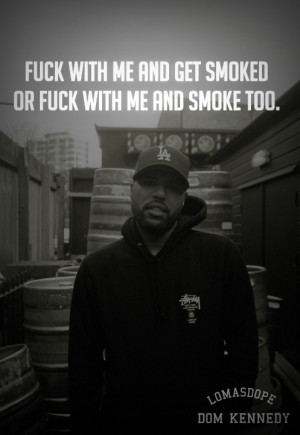 dom kennedy quotes