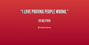 quote-Ed-Belfour-i-love-proving-people-wrong-117644_10.png