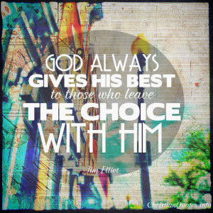Jim Elliot Quote – God Always Gives His Best View Image / Read Post
