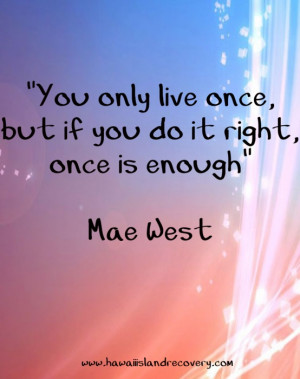 Great quote from Mae West #inspirational. #hawaiirehab www ...