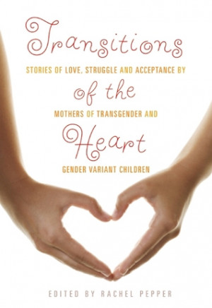 Win TRANSITIONS OF THE HEART: Stories of Love, Struggle and Acceptance ...