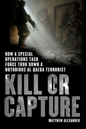 Kill or Capture: How a Special Operations Task Force Took Down a ...