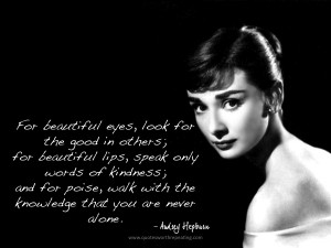 Audrey Hepburn Quote On Beautiful Eyes, Beautiful Lips, & Poise