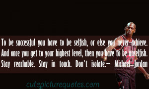 To be successful you have to be selfish