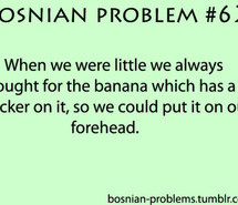 bosnian problem, bosnian problems, funny, me gusta, proud