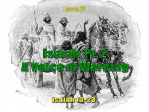 Old Testament Lesson 26, PowerPoint: Isaiah Pt. 2 - A Voice of Warning ...