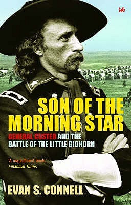 Son of the Morning Star: General Custer and the Battle of the Little ...
