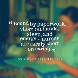 ... on hands, sleep, and energy... nurses are rarely short on caring