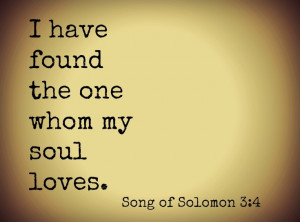 Song of Solomon 3:4 This would be a great tattoo.