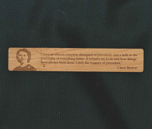 ... » Clara Barton Wooden Bookmark – Disregard of Precedent Quote