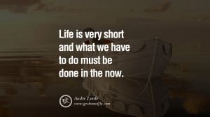 Inspiring Quotes about Life Life is very short and what we have to do ...