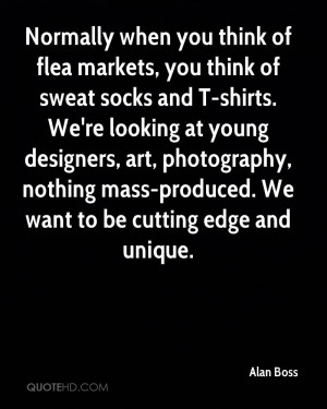 you think of flea markets, you think of sweat socks and T-shirts. We ...