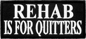 ... Sayings & One Liners Rehab Is For Quitters Patch, Funny Sayings