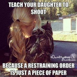 Teach your daughter to shoot – meme