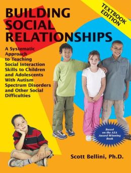 Relationships: A Systematic Approach to Teaching Social Interaction ...