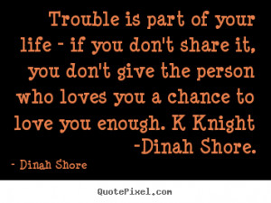 ... dinah shore dinah shore more love quotes inspirational quotes