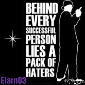 Behind Every Successful Person Lies A Pack Of Haters - Elarn03