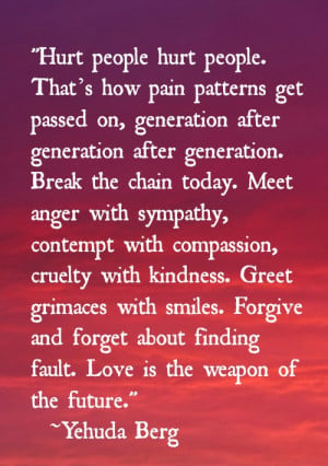 ... Quotes › Yehuda Berg, on love, forgiveness, compassion, and kindness